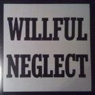 WILLFUL NEGLECT - Both 12" On One LP - pikkukuva 1