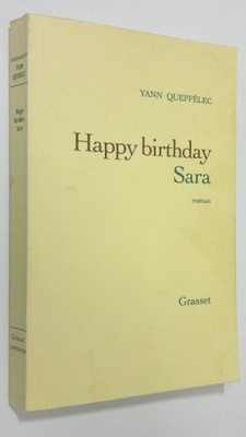 Yann Queffelec : Happy birthday Sara : roman