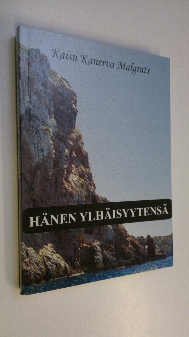 Kaisu Kanerva : Hänen ylhäisyytensä