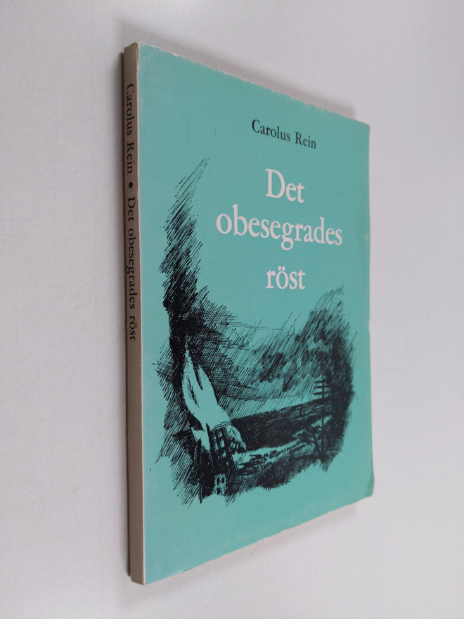 Carolus Rein : Det obesegrades röst