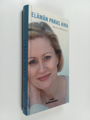 Antti Heikkilä : Elämän paras aika