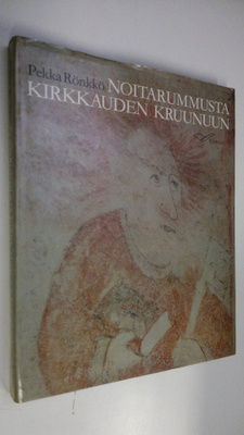 Pekka Rönkkö : Noitarummusta kirkkauden kruunuun : Lapin ...