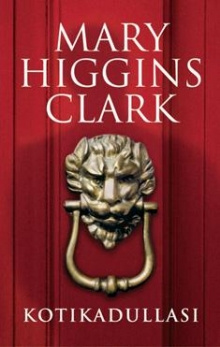 Mary Higgins Clark - Kotikadullasi