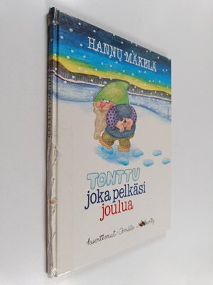 Hannu Mäkelä : Tonttu joka pelkäsi joulua