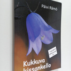 Päivi Rämö : Kukkuva kissankello : Valitut pakinat IV (si... - pikkukuva 1