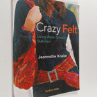 Jeannette Knake : Crazy felt : using water-soluble stabil... - pikkukuva 1