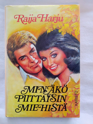 Minäkö piittaisin miehistä - Raija Harju 1.p (sid.)