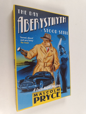 Malcolm Pryce : The Day Aberystwyth Stood Still