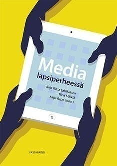 Anja Riitta Lahikainen: Media lapsiperheessä