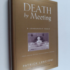 Patrick Lencioni : Death by meeting : a leadership fable ... - pikkukuva 1
