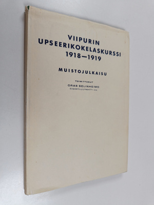 Viipurin upseerikokelaskurssi 1918-1919 : Muistojulkaisu