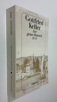 Gottfried Keller : Der grune Heinrich III/IV