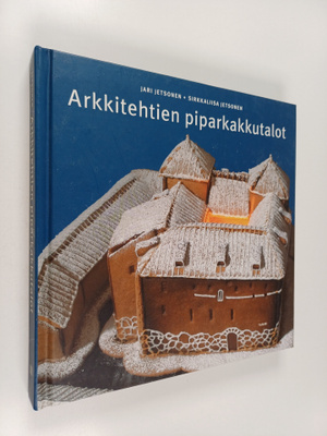Jari Jetsonen ym. : Arkkitehtien piparkakkutalot