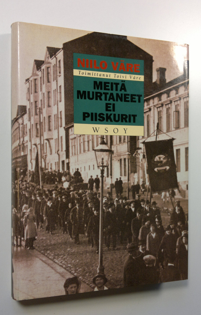 Niilo Väre : Meitä murtaneet ei piiskurit