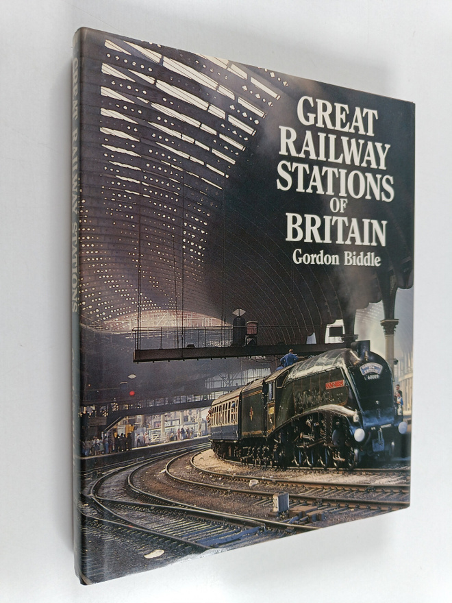 Gordon Biddle : Great Railway Stations of Britain - Their...