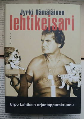 Jyrki Hämäläinen - Lehtikeisari: Urpo Lahtisen... (sid.)