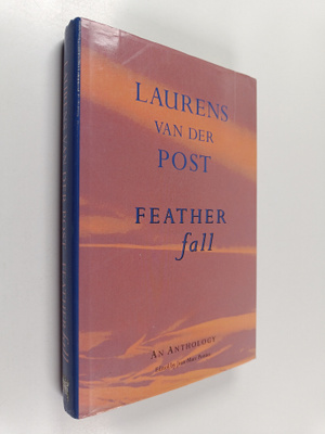 Laurens Van der Post : Feather fall : an anthology