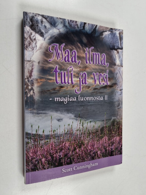 Scott Cunningham : Maa, ilma, tuli ja vesi : magiaa luonn...