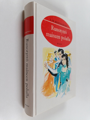 L. M. Montgomery : Runotyttö maineen polulla