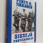 Pentti H. Tikkanen : Sissejä ja partisaaneja - pikkukuva 1