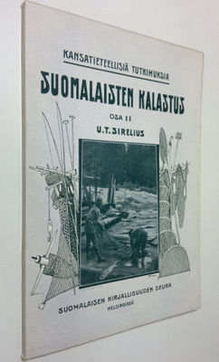 U. T. Sirelius : Suomalaisten kalastus 2 osa (1907) : Saa...
