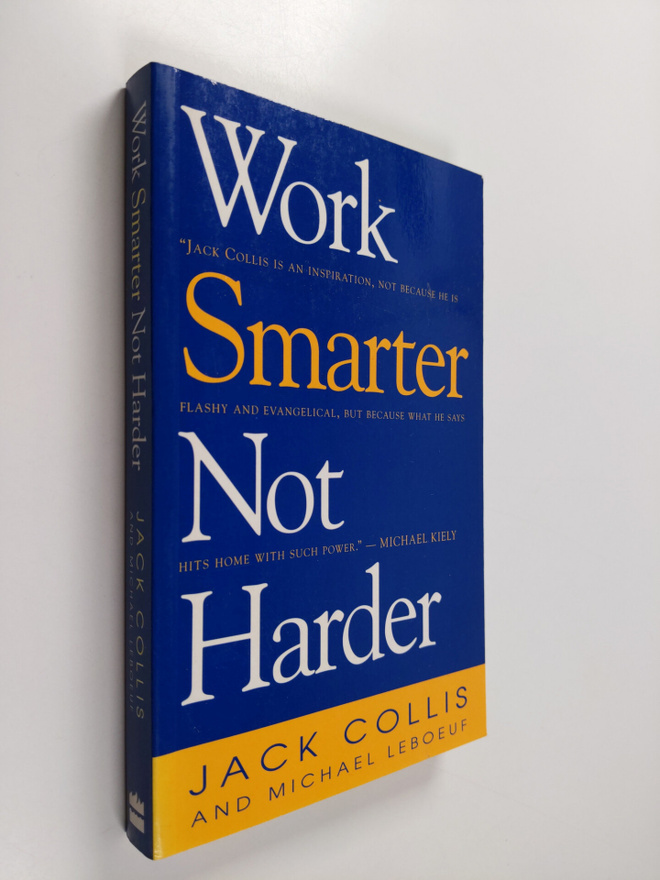 Michael LeBoeuf ym. : Work Smarter Not Harder