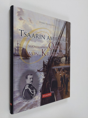 Heikki Tiilikainen : Tsaarin amiraali : suomalainen Oscar...