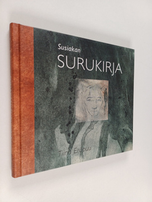 Tiina Eräpuu : Susiakan surukirja
