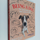 Karen Wild : Being a Dog - The World from Your Dog's Poin... - pikkukuva 1