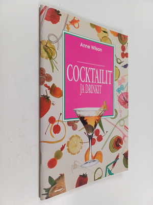 Anne Wilson : Cocktailit ja drinkit