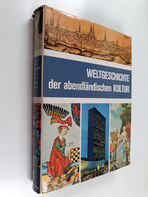 Weltgeschichte der abendländischen Kultur : Bildband, Kul...