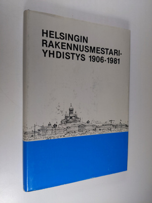 Helsingin rakennusmestariyhdistys 1906-1981