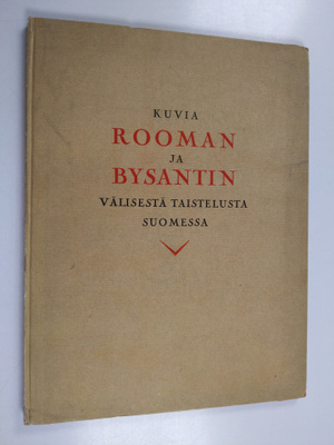 Amos Anderson : Kuvia Rooman ja Bysantin välisestä taiste...