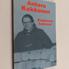Antero Kekkonen : Kaakosta katsoen (signeerattu) - pikkukuva 1