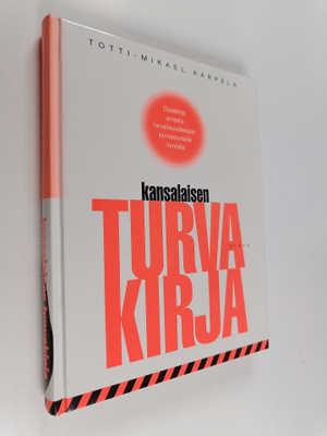 Totti-Mikael Karpela : Kansalaisen turvakirja : opaskirja...