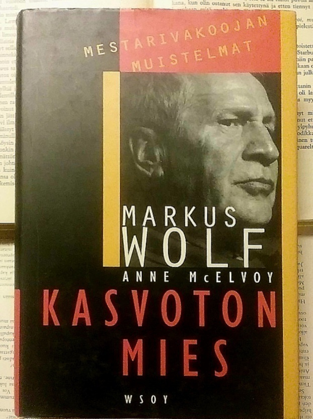 Markus Wolf. Kasvoton mies: mestarivakoojan muistelmat