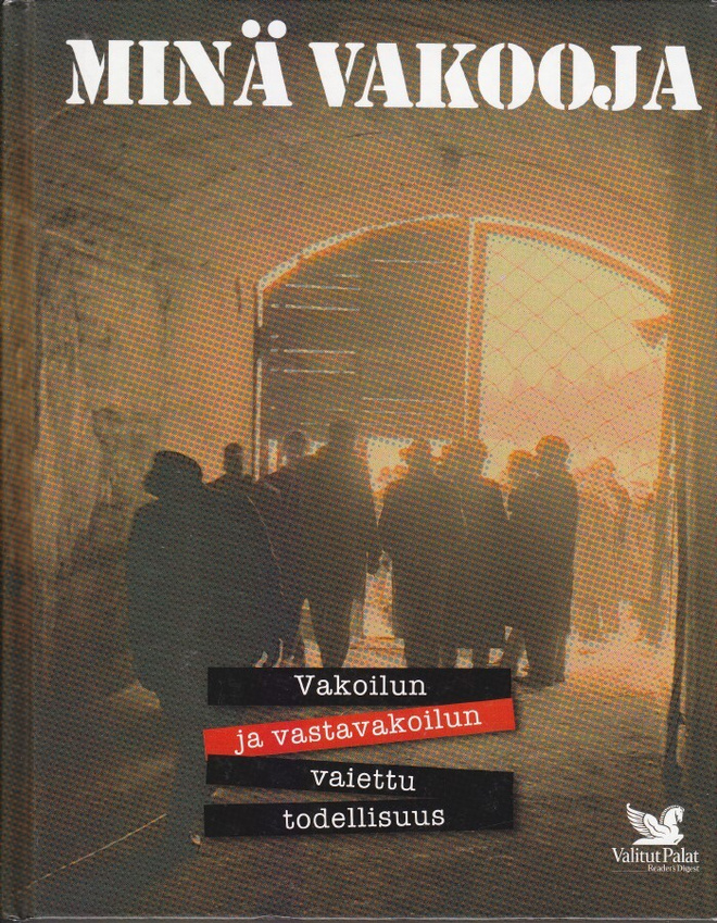 Minä vakooja - vakoilun ja vastavakoilun vaiettu todellisuus