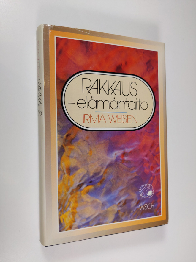 Irma Weisen : Rakkaus - elämäntaito
