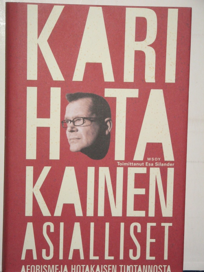 Esa Silander ; KARI HOTAKAINEN  ASIALLISET  Aforismeja