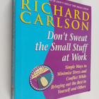 Richard Carlson : Don't sweat the small stuff at work : s... - pikkukuva 1