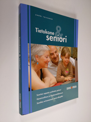 Aarni Toivanen : Tietokone & seniori
