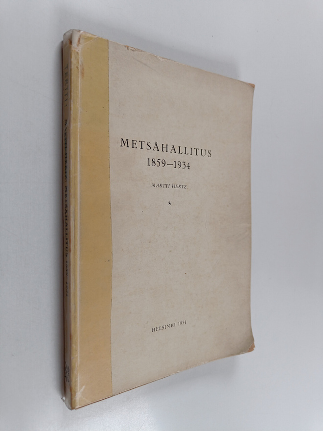 Martti Tertti : Metsähallitus 1859-1934