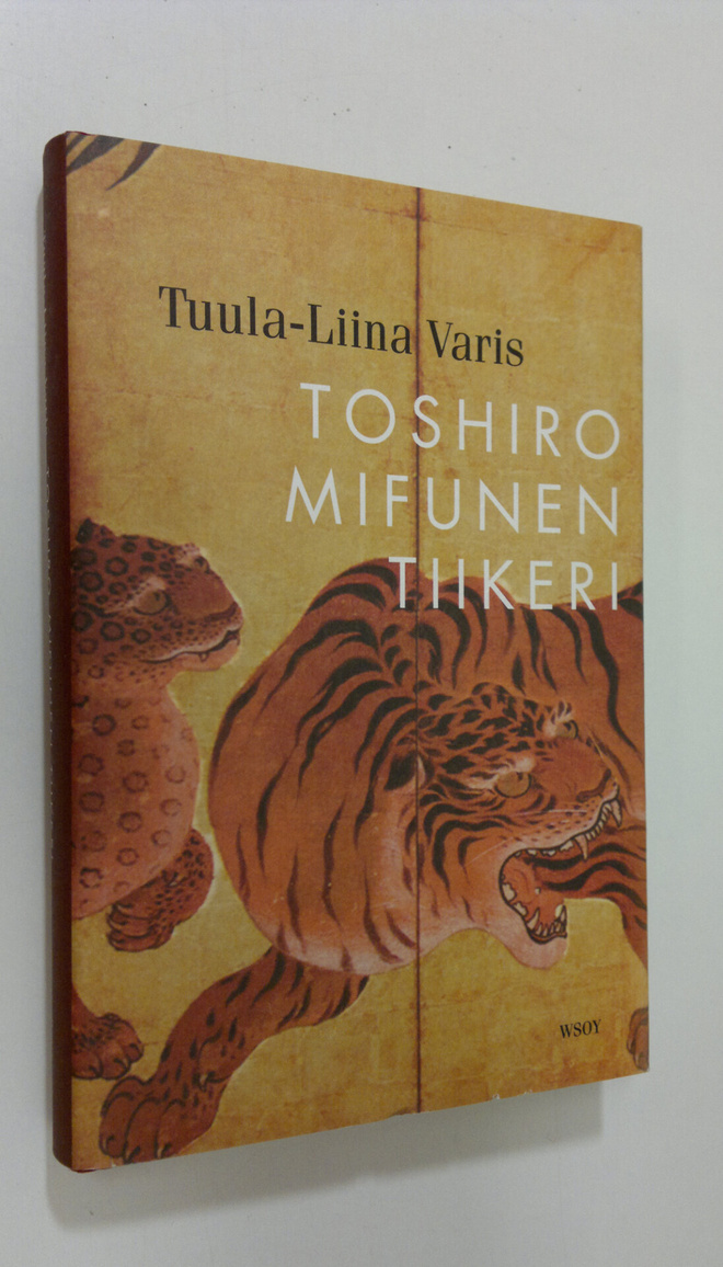 Tuula-Liina Varis : Toshiro Mifunen tiikeri : novelleja