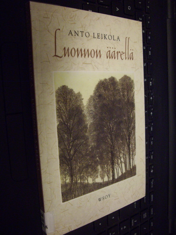 Anto Leikola : Luonnon äärellä ( 1 p. 1997 ) Sis.pk