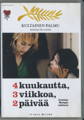 4 KUUKAUTTA, 3 VIIKKOA, 2 PÄIVÄÄ - Suomi-DVD 2007, C. Mungiu