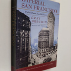 Gray Brechin : Imperial San Francisco - Urban Power, Eart... - pikkukuva 1