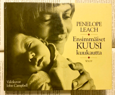 Penelope Leach - Ensimmäiset kuusi kuukautta (sid.)
