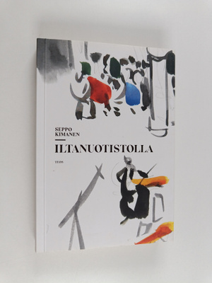 Seppo Kimanen : Iltanuotistolla