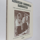 Reijo Heikkinen ym. : Kekkosen kannoilla Kainuussa : UKK ... - pikkukuva 1