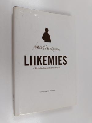 Eero Helkama : Liikemies : Eero Helkaman kirjoituksia (si...